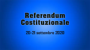 REFERENDUM COSTITUZIONALE DEL 20 E 21 SETTEMBRE 2020 IN MATERIA DI RIDUZIONE DEL NUMERO DEI PARLAMENTARI